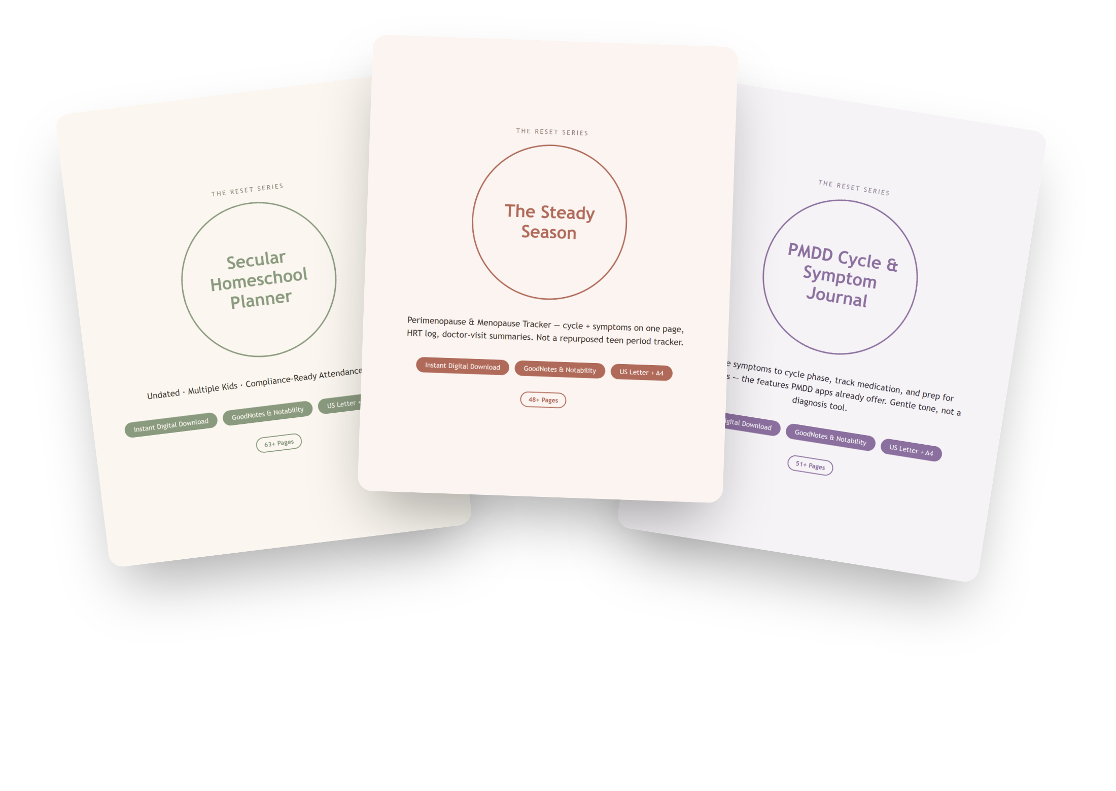 Cover pages for the Secular Homeschool Planner, The Steady Season perimenopause tracker, and the PMDD Cycle and Symptom Journal
